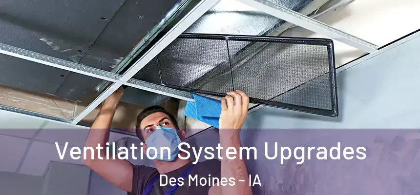Ventilation System Upgrades Des Moines - IA